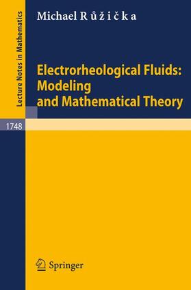 Ruzicka |  Electrorheological Fluids: Modeling and Mathematical Theory | Buch |  Sack Fachmedien
