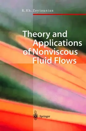 Zeytounian |  Theory and Applications of Nonviscous Fluid Flows | Buch |  Sack Fachmedien