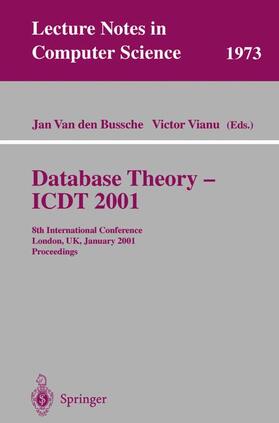 Vianu / Van den Bussche |  Database Theory - ICDT 2001 | Buch |  Sack Fachmedien
