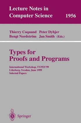 Coquand / Smith / Dybjer |  Types for Proofs and Programs | Buch |  Sack Fachmedien