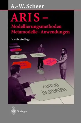 Scheer |  ARIS — Modellierungsmethoden, Metamodelle, Anwendungen | Buch |  Sack Fachmedien