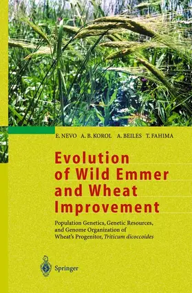 Nevo / Fahima / Korol |  Evolution of Wild Emmer and Wheat Improvement | Buch |  Sack Fachmedien