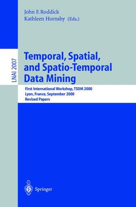 Hornsby / Roddick |  Temporal, Spatial, and Spatio-Temporal Data Mining | Buch |  Sack Fachmedien