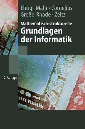 Ehrig / Mahr / Zeitz |  Mathematisch-strukturelle Grundlagen der Informatik | Buch |  Sack Fachmedien