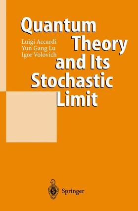 Accardi / Volovich / Lu |  Quantum Theory and Its Stochastic Limit | Buch |  Sack Fachmedien