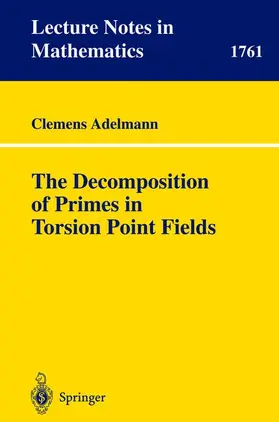 Adelmann |  The Decomposition of Primes in Torsion Point Fields | Buch |  Sack Fachmedien