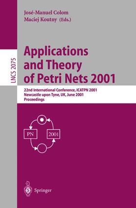 Koutny / Colom |  Applications and Theory of Petri Nets 2001 | Buch |  Sack Fachmedien
