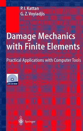Voyiadjis / Kattan |  Damage Mechanics with Finite Elements | Buch |  Sack Fachmedien