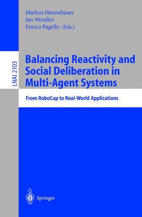 Hannebauer / Pagello / Wendler |  Balancing Reactivity and Social Deliberation in Multi-Agent Systems | Buch |  Sack Fachmedien