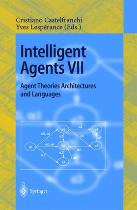 Lesperance / Castelfranchi |  Intelligent Agents VII. Agent Theories Architectures and Languages | Buch |  Sack Fachmedien