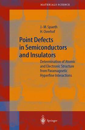 Spaeth / Overhof |  Point Defects in Semiconductors and Insulators | Buch |  Sack Fachmedien