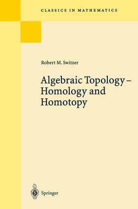 Switzer |  Algebraic Topology - Homotopy and Homology | Buch |  Sack Fachmedien