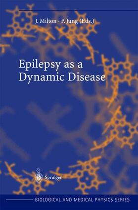 Jung / Milton |  Epilepsy as a Dynamic Disease | Buch |  Sack Fachmedien