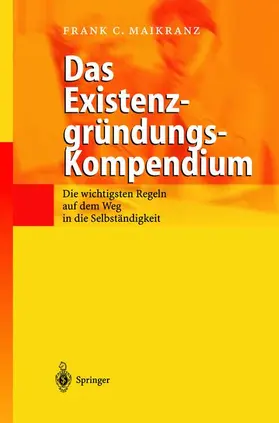 Maikranz | Das Existenzgründungs-Kompendium | Buch | 978-3-540-42825-1 | sack.de