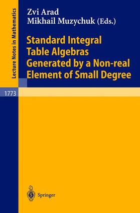 Muzychuk / Arad |  Standard Integral Table Algebras Generated by a Non-real Element of Small Degree | Buch |  Sack Fachmedien