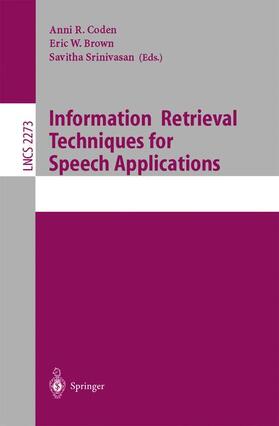 Coden / Srinivasan / Brown |  Information Retrieval Techniques for Speech Applications | Buch |  Sack Fachmedien