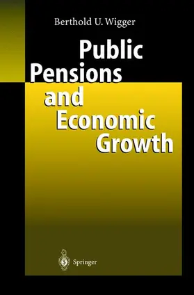 Wigger |  Public Pensions and Economic Growth | Buch |  Sack Fachmedien