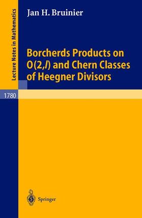 Bruinier |  Borcherds Products on O(2,l) and Chern Classes of Heegner Divisors | Buch |  Sack Fachmedien