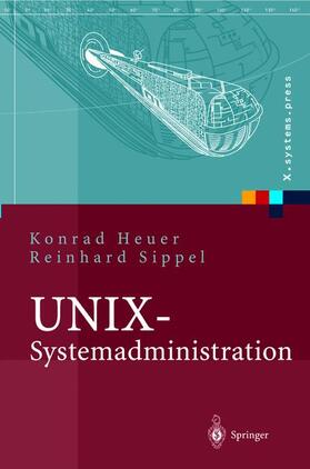 Sippel / Heuer |  UNIX-Systemadministration | Buch |  Sack Fachmedien