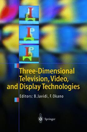 Okano / Javidi |  Three-Dimensional Television, Video, and Display Technologies | Buch |  Sack Fachmedien