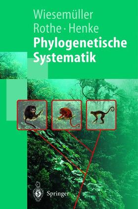 Wiesemüller / Henke / Rothe |  Phylogenetische Systematik | Buch |  Sack Fachmedien