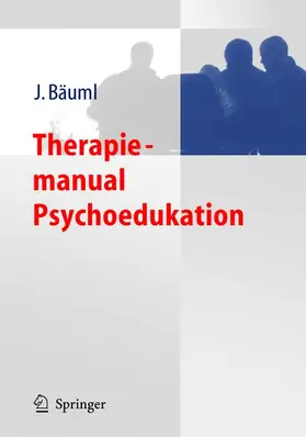 Bäuml |  Therapiemanual Psychoedukation | Buch |  Sack Fachmedien