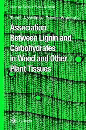 Watanabe / Koshijima |  Association Between Lignin and Carbohydrates in Wood and Other Plant Tissues | Buch |  Sack Fachmedien