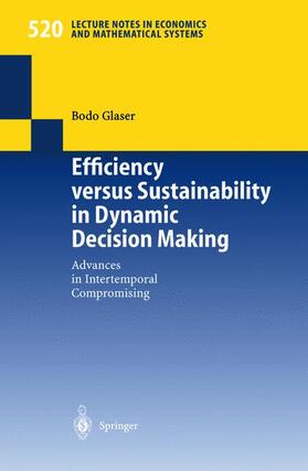 Glaser |  Efficiency versus Sustainability in Dynamic Decision Making | Buch |  Sack Fachmedien