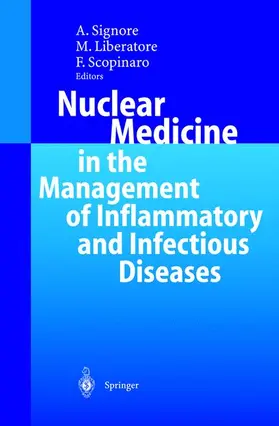 Signore / Scopinaro / Liberatore |  Nuclear Medicine in the Management of Inflammatory and Infectious Diseases | Buch |  Sack Fachmedien