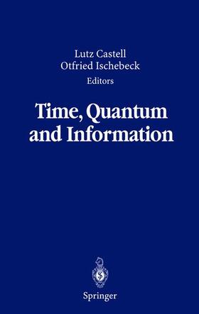 Ischebeck / Castell |  Time, Quantum and Information | Buch |  Sack Fachmedien