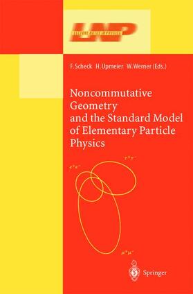 Scheck / Upmeier / Werner |  Noncommutative Geometry and the Standard Model of Elementary Particle Physics | Buch |  Sack Fachmedien
