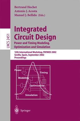 Hochet / Bellido / Acosta |  Integrated Circuit Design. Power and Timing Modeling, Optimization and Simulation | Buch |  Sack Fachmedien