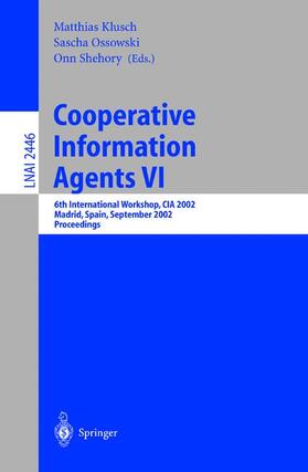 Klusch / Shehory / Ossowski | Cooperative Information Agents VI | Buch | 978-3-540-44173-1 | sack.de