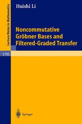 Li |  Noncommutative Gröbner Bases and Filtered-Graded Transfer | Buch |  Sack Fachmedien