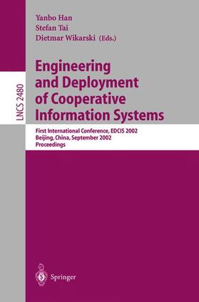 Han / Wikarski / Tai |  Engineering and Deployment of Cooperative Information Systems | Buch |  Sack Fachmedien