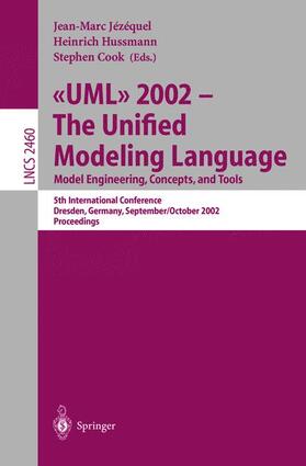 Jezequel / Cook / Hussman |  UML 2002 - The Unified Modeling Language: Model Engineering, Concepts, and Tools | Buch |  Sack Fachmedien