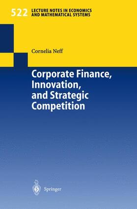 Neff |  Corporate Finance, Innovation, and Strategic Competition | Buch |  Sack Fachmedien