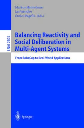 Hannebauer / Wendler / Pagello |  Balancing Reactivity and Social Deliberation in Multi-Agent Systems | eBook | Sack Fachmedien