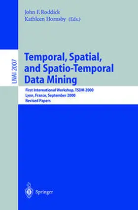 Roddick / Hornsby |  Temporal, Spatial, and Spatio-Temporal Data Mining | eBook | Sack Fachmedien