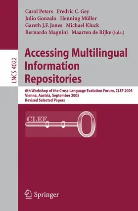 Gey / Gonzalo / Mueller |  Accessing Multilingual Information Repositories | Buch |  Sack Fachmedien