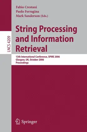 Crestani / Sanderson / Ferragina |  String Processing and Information Retrieval | Buch |  Sack Fachmedien