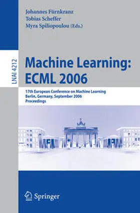 Fürnkranz / Scheffer / Spiliopoulou |  Machine Learning: ECML 2006 | eBook | Sack Fachmedien