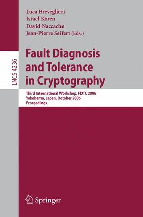 Breveglieri / Seifert / Koren |  Fault Diagnosis and Tolerance in Cryptography | Buch |  Sack Fachmedien