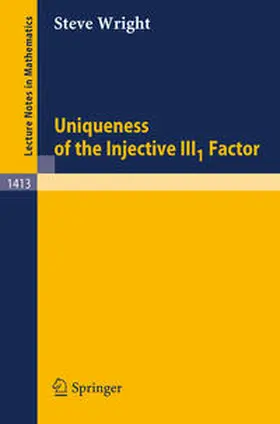 Wright |  Uniqueness of the Injective III1 Factor | eBook | Sack Fachmedien