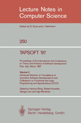 Ehrig / Kowalski / Levi |  TAPSOFT '87: Proceedings of the International Joint Conference on Theory and Practice of Software Development, Pisa, Italy, March 23 - 27 1987 | eBook | Sack Fachmedien