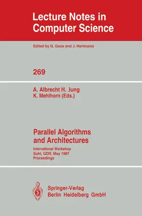 Albrecht / Jung / Mehlhorn |  Parallel Algorithms and Architectures | eBook | Sack Fachmedien