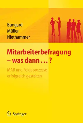 Bungard / Müller / Niethammer |  Mitarbeiterbefragung - was dann...? MAB und Folgeprozesse erfolgreich gestalten | eBook | Sack Fachmedien