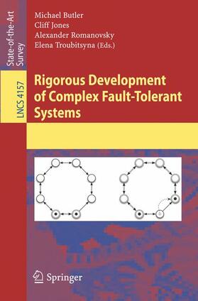 Butler / Troubitsyna / Jones |  Rigorous Development of Complex Fault-Tolerant Systems | Buch |  Sack Fachmedien