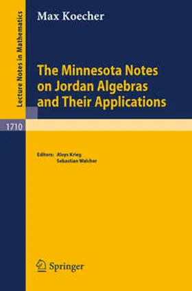 Koecher / Krieg / Walcher |  The Minnesota Notes on Jordan Algebras and Their Applications | eBook | Sack Fachmedien