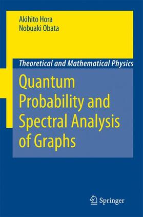Hora / Obata |  Quantum Probability and Spectral Analysis of Graphs | Buch |  Sack Fachmedien
